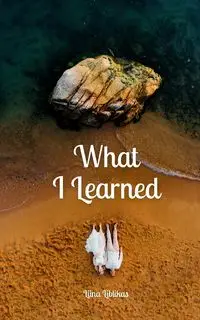 What I Learned - Liblikas Liina