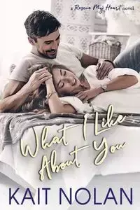 What I Like About You - Nolan Kait