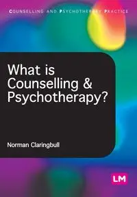 What Is Counselling & Psychotherapy? - Norman Claringbull