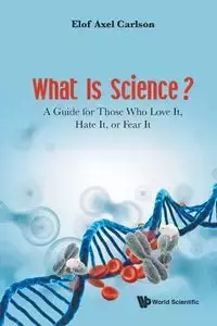 What Is Science? - Carlson Elof Axel