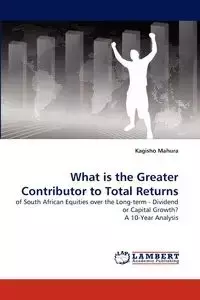 What Is the Greater Contributor to Total Returns - Mahura Kagisho