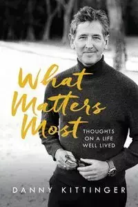 What Matters Most - Danny Kittinger