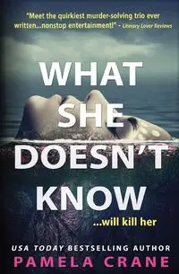 What She Doesn't Know - Pamela Crane