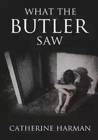 What The Butler Saw - Catherine Harman