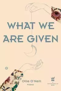 What We Are Given - Ollie O' Neill