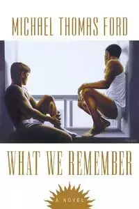 What We Remember - Ford Michael T.