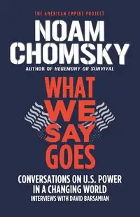 What We Say Goes - Chomsky Noam