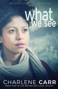 What We See - Charlene Carr