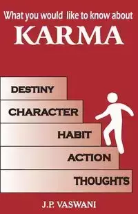 What You Would Like To Know About Karma - Vaswani J.P.