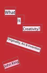 What is Creativity? - John King