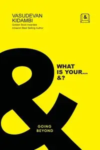 What is Your... &? - Kidambi Vasudevan