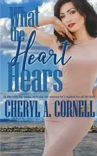 What the Heart Hears - Cornell Cheryl A.