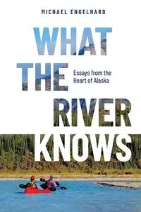 What the River Knows - Michael Engelhard