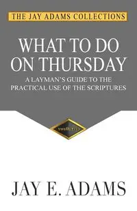 What to do on Thursday - Jay E. Adams