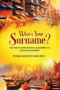 What's Your Surname ? - Shanti Choubey Pooja