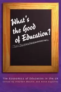 What's the Good of Education? - Stephen Machin