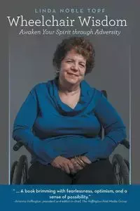 Wheelchair Wisdom - Linda Noble Topf