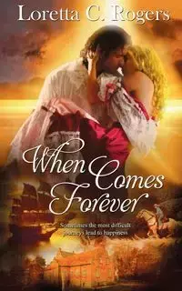 When Comes Forever - Loretta C. Rogers