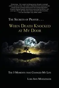 When Death Knocked at My Door - Lori Ann Moeszinger