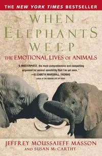 When Elephants Weep - Jeffrey Masson Moussaieff