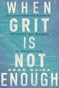 When Grit is Not Enough - Dean Guida