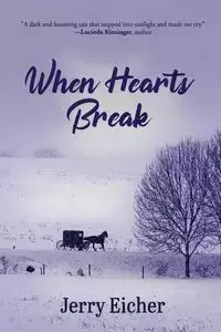 When Hearts Break - Jerry Eicher