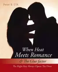 When Heat Meets Romance & the Glue Factor - Peter Eta