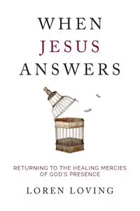 When Jesus Answers - Loren Loving