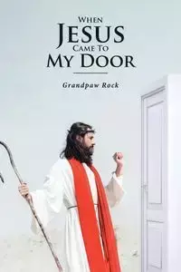 When Jesus Came To My Door - Grandpaw Rock