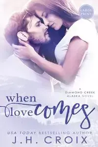 When Love Comes - Croix J.H.