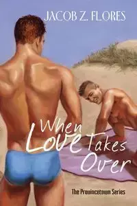 When Love Takes Over - Jacob Z. Flores