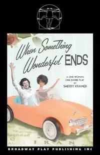 When Something Wonderful Ends - Sherry Kramer