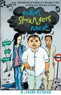 When Strangers Meet... - Kumar K Hari