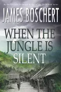 When The Jungle is Silent - James Boschert