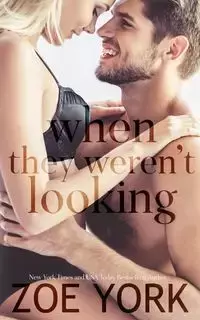 When They Weren't Looking - Zoe York