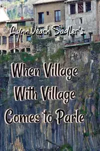When Village With Village Comes to Parle - Lynn Sadler Veach