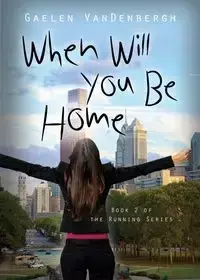 When Will You Be Home - VanDenbergh Gaelen