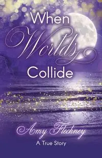 When Worlds Collide - Amy Fleckney