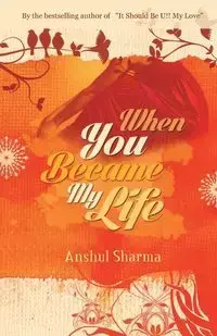 When You Became My Life - Sharma Anshul