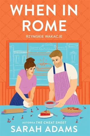 When in Rome. Rzymskie wakacje - Sarah Adams, Agnieszka Moore