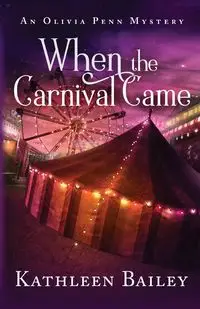 When the Carnival Came - Bailey Kathleen