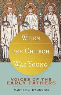 When the Church Was Young - D'Ambrosio Marcellino