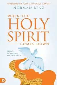 When the Holy Spirit Comes Down - Norman Benz