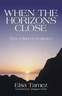 When the Horizons Close - Elsa Tamez