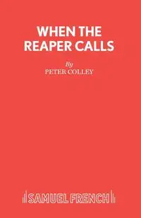 When the Reaper Calls - Peter Colley