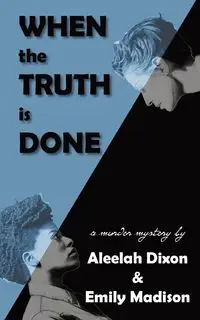 When the Truth is Done - Dixon Aleelah