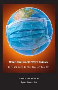 When the World Wore Masks - King Susan Cheeves