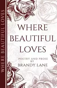 Where Beautiful Loves - Lane Brandy