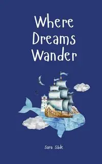 Where Dreams Wander - Sara Säde