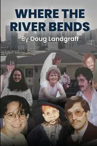 Where The River Bends - Doug Landgraff